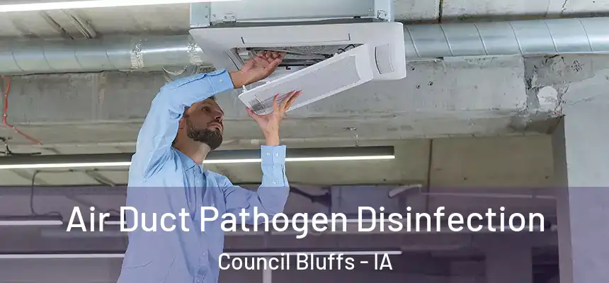  Air Duct Pathogen Disinfection Council Bluffs - IA