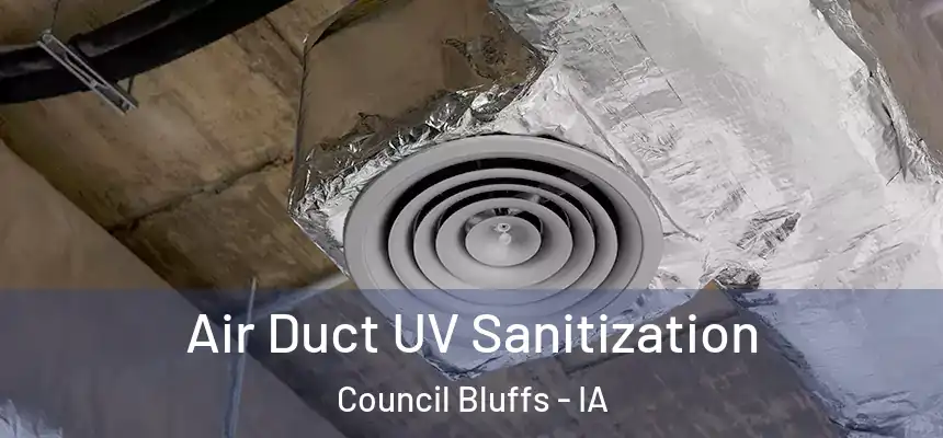  Air Duct UV Sanitization Council Bluffs - IA