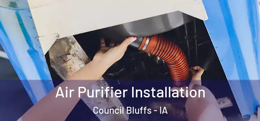  Air Purifier Installation Council Bluffs - IA