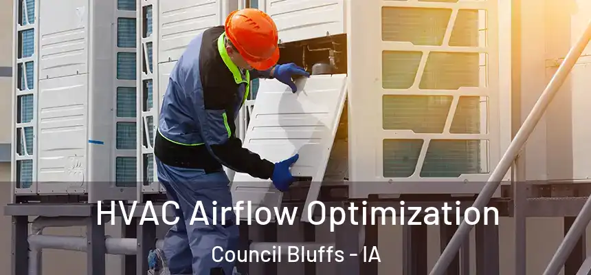  HVAC Airflow Optimization Council Bluffs - IA