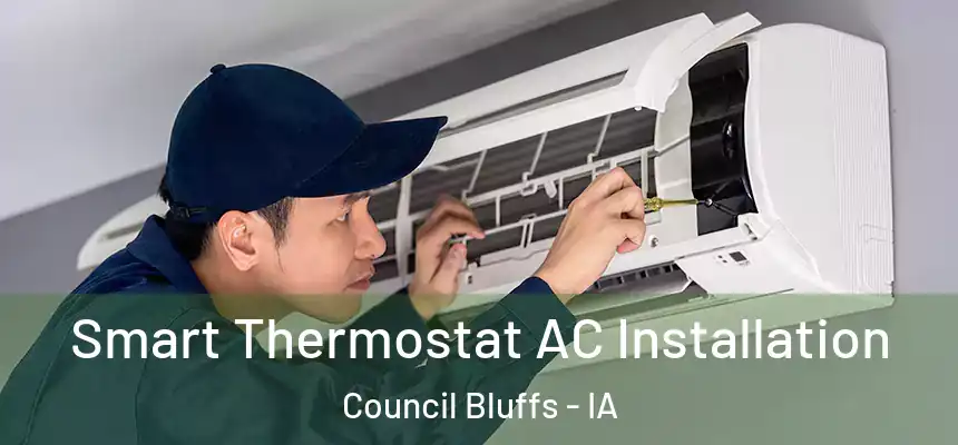  Smart Thermostat AC Installation Council Bluffs - IA